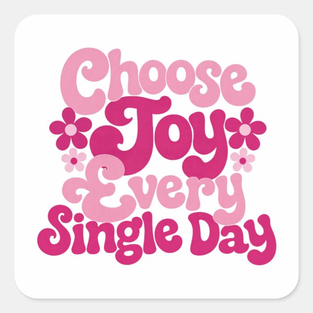 Choose Joy Every Single Day Pink  Square Sticker (Front)
