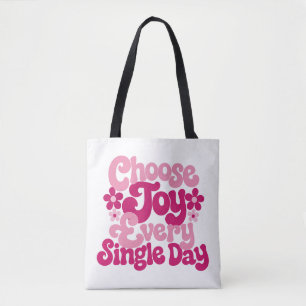 Choose Joy Every Single Day Pink Tote Bag