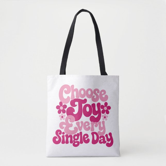 Choose Joy Every Single Day Pink  Tote Bag (Front)