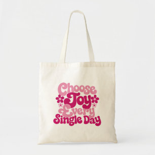 Choose Joy Every Single Day Pink Tote Bag