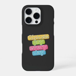 Choose Joy Everyday ! iPhone 16 Pro Case
