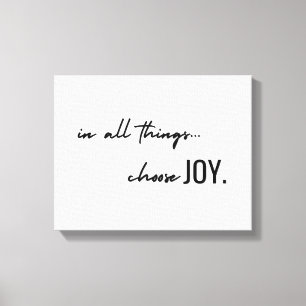 choose joy. in all things. Canvas Wall Art