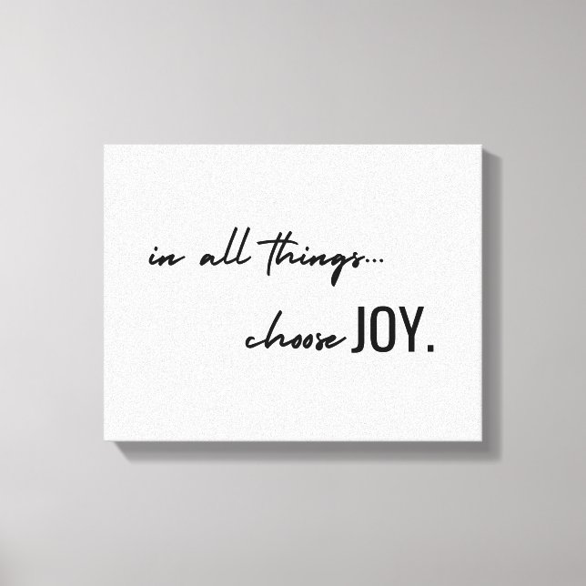 choose joy. in all things. Canvas Wall Art (Front)