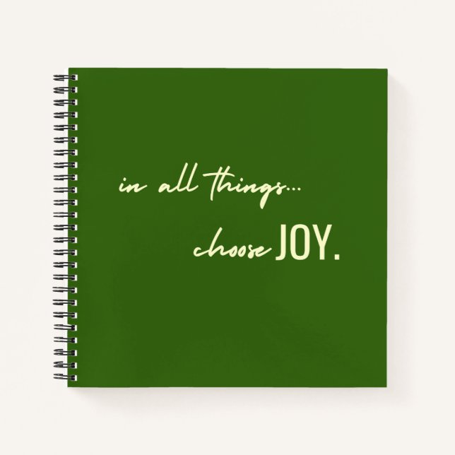 choose joy. in all things.Notebooks & Journals (Front)