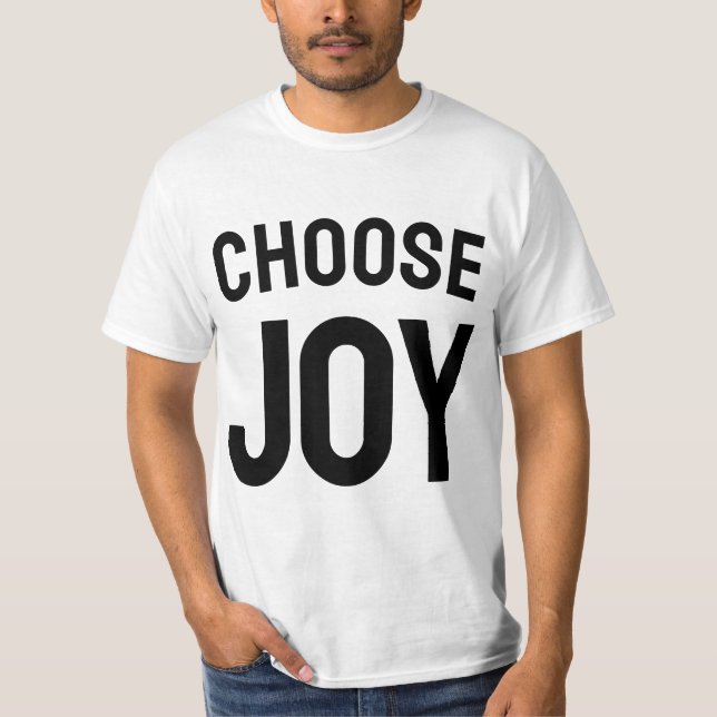 Choose Joy Inspirational | Happiness Quote T-Shirt (Front)