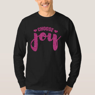 Choose Joy motivation happiness and inspiration m T-Shirt