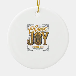 Choose Joy Romans 15_13 Christian Faith Shirt_1 Ceramic Tree Decoration