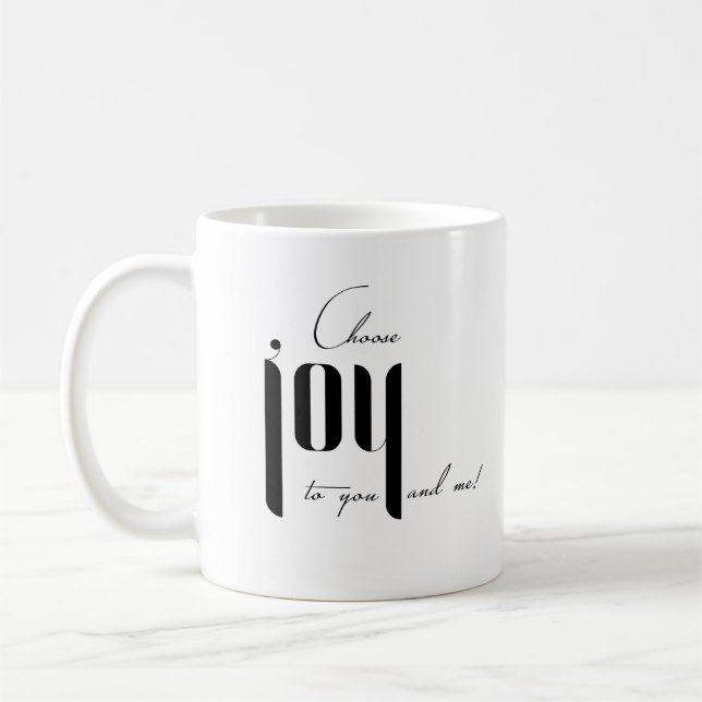 Choose joy to you and me coffee mug (Left)