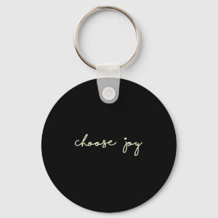 Choose Joy - Uplifting, Motivational - Choosing Jo Key Ring