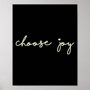 Choose Joy - Uplifting, Motivational - Choosing Jo Poster