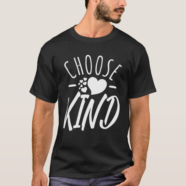 Choose Kind  Anti Bullying Message  Cute Graphics T-Shirt (Front)
