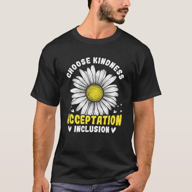 Choose Kindness Acceptation Inclusion Sunflower Or T-Shirt (Front)