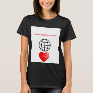 Choose Kindness Always Globe Heart Women's T-Shirt