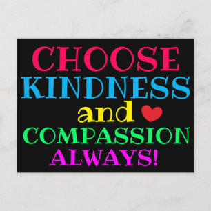 CHOOSE KINDNESS AND COMPASSION Inspiring Quote Postcard
