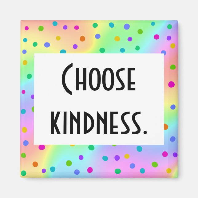 "Choose Kindness" Blurry Rainbow Wavy Dotty Design Magnet (Front)