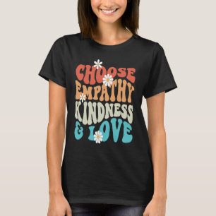 Choose Kindness Empathy Love Anti Bullying Kindnes T-Shirt