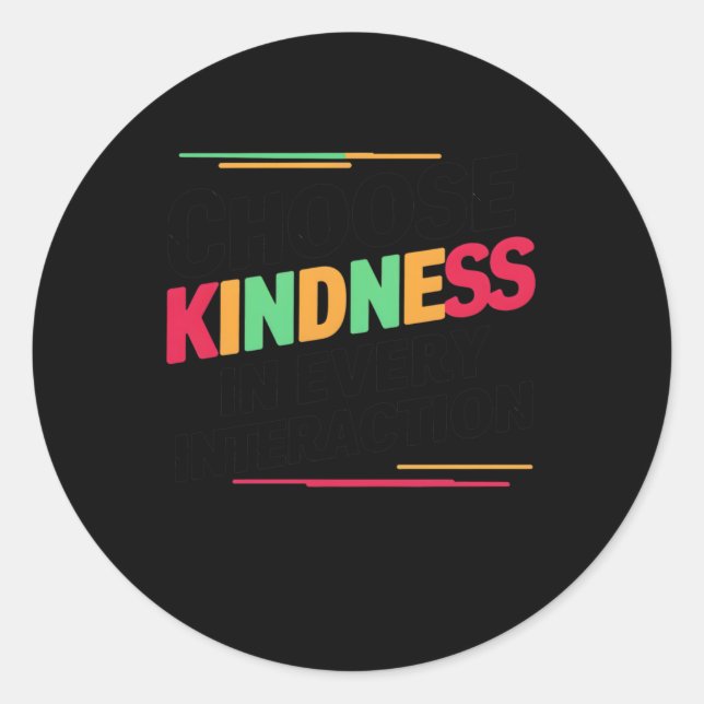 Choose Kindness In Every Interaction Sticker  (Front)