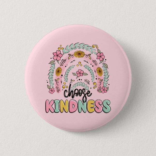Choose kindness. Inspirational. 6 Cm Round Badge (Front)