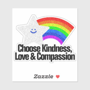 Choose Kindness, love & Compassion Glitter Rainbow