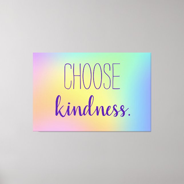 "Choose Kindness." Pastel Rainbow Gradient Canvas Print (Front)