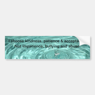 Choose kindness patience acceptance Bumper Sticker