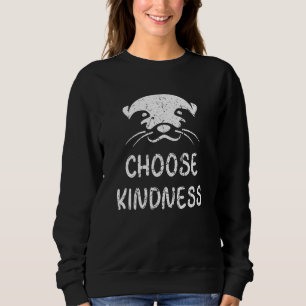 Choose Kindness Positive Affirmation Quote Cute Ot Sweatshirt