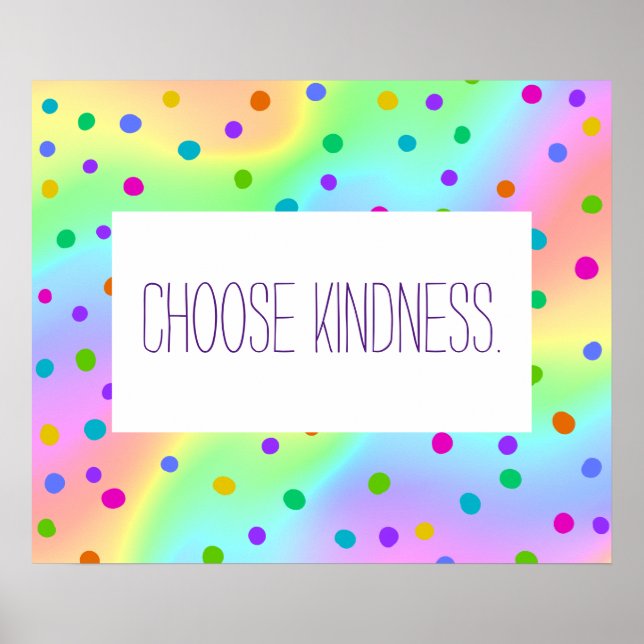 "Choose Kindness" Rainbow Polka Dot Poster (Front)
