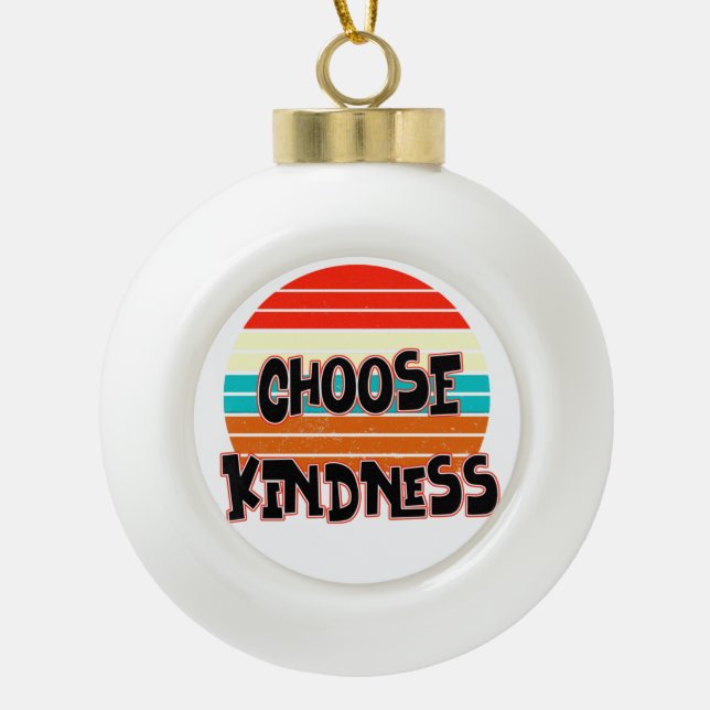 Choose Kindness - Sunset red blue orange yellow Ceramic Ball Christmas Ornament (Front)