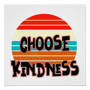 Choose Kindness - Sunset red blue orange yellow Poster