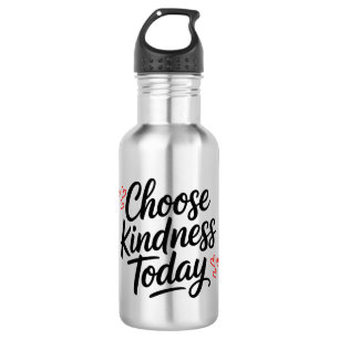 Choose Kindness Today Positive Quote 532 Ml Water Bottle