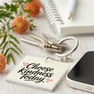 Choose Kindness Today Positive Quote Key Ring