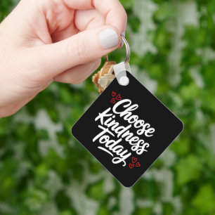 Choose Kindness Today Positive Quote Key Ring