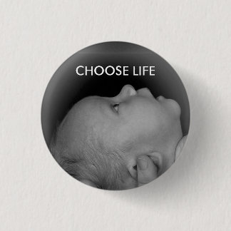 CHOOSE LIFE 3 CM ROUND BADGE