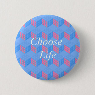 CHOOSE LIFE 6 CM ROUND BADGE