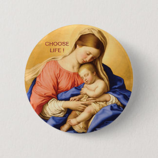 CHOOSE LIFE 6 CM ROUND BADGE