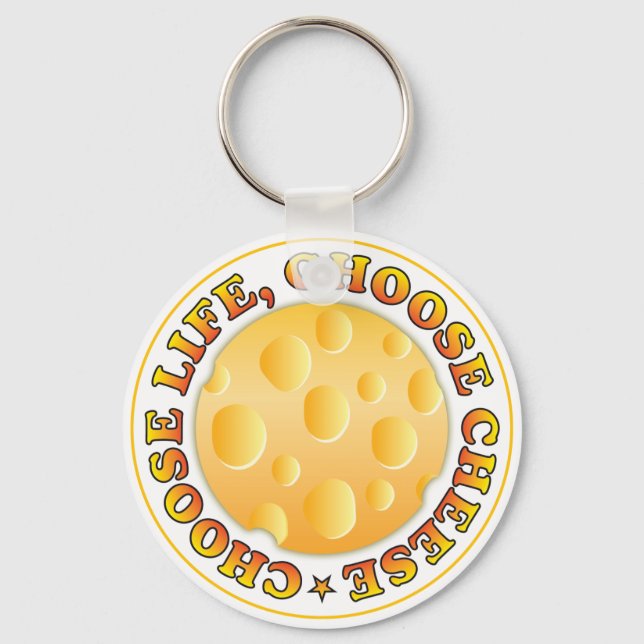 Choose Life, Choose Cheese R Key Ring (Front)