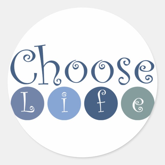 Choose Life Circles Classic Round Sticker (Front)