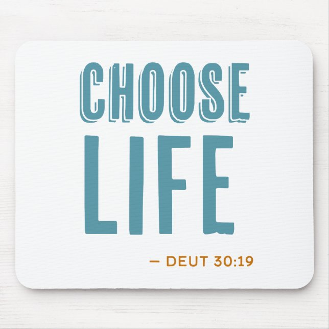 Choose Life Deuteronomy 30:19 Pro-Life  Mouse Mat (Front)