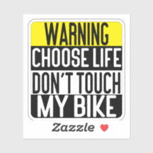Choose Life Don't Touch My Bike