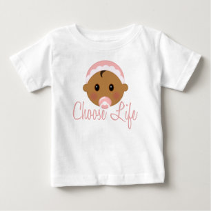 Choose Life (girl) Baby T-Shirt