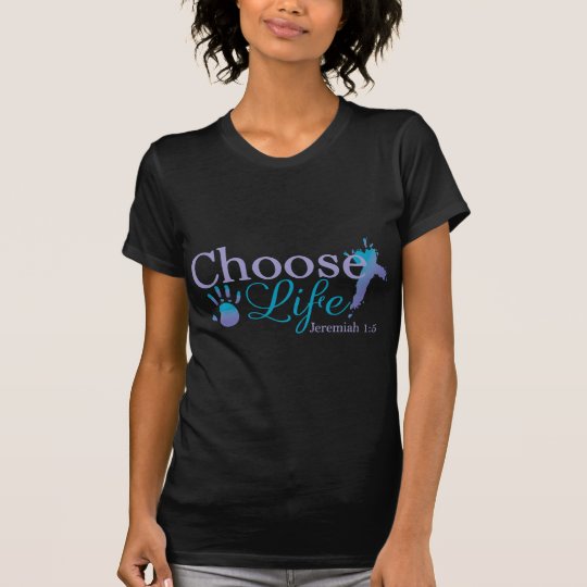 Choose Life Jeremiah 1:5 T-Shirt