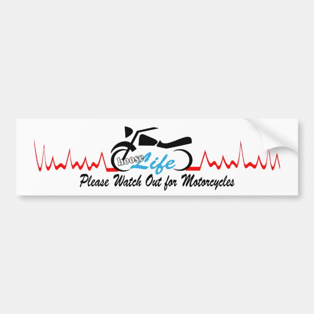 Choose Life Please Watch for Motorcycles Bumper Sticker (Front)