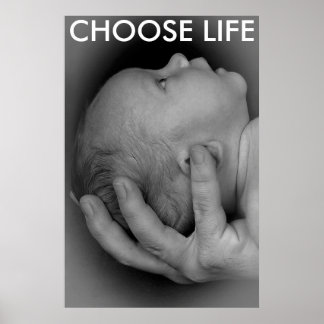CHOOSE LIFE POSTER