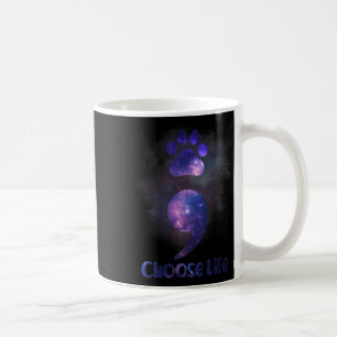 Choose Life Semicolon Cat Paw Suicide Prevention A Coffee Mug