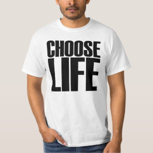 Choose Life T-Shirt