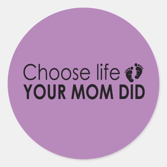 Choose Life Your Mum Did Stickers (Front)