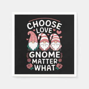 Choose Love Gnome Matter What Valentine's Day Napkin