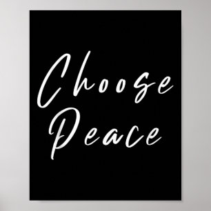 Choose Peace Positive Message Motivational Quote G Poster