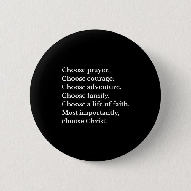Choose Prayer Choose Courage Choose Adventure Choo 6 Cm Round Badge (Front)