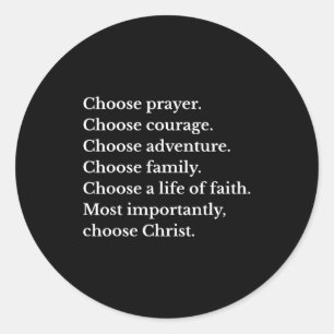 Choose Prayer Choose Courage Choose Adventure Choo Classic Round Sticker